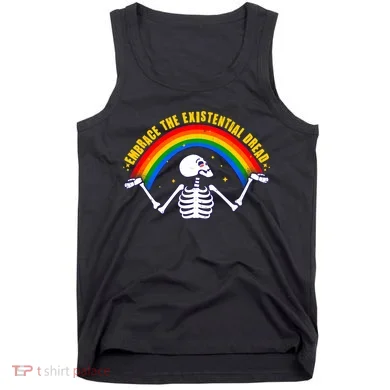 Funny Skeleton Embrace The Existential Dread Tank Top