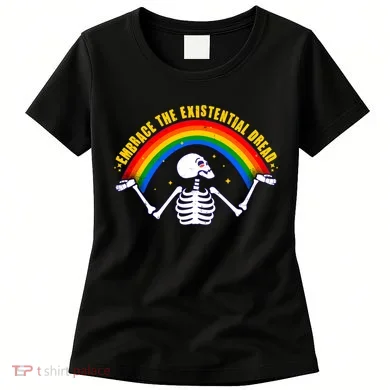 Funny Skeleton Embrace The Existential Dread Women's T-Shirt