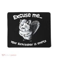 Funny Squirrel Excuse Me Your Birdfeeder Is Empty Mousepad thumb 0