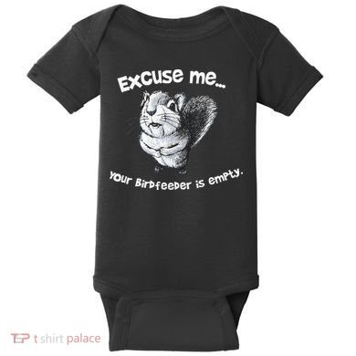 Funny Squirrel Excuse Me Your Birdfeeder Is Empty Baby Bodysuit
