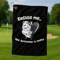 Funny Squirrel Excuse Me Your Birdfeeder Is Empty Golf Towel thumb 1
