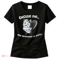 Funny Squirrel Excuse Me Your Birdfeeder Is Empty Women's T-Shirt thumb 0