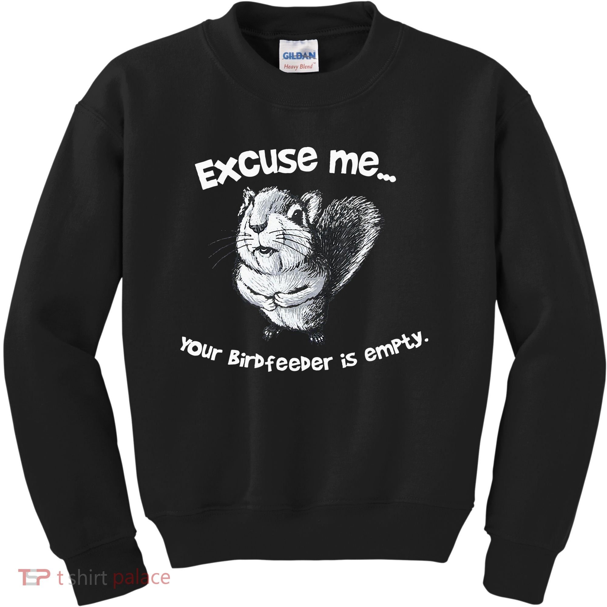 Funny Squirrel Excuse Me Your Birdfeeder Is Empty Kids Sweatshirt