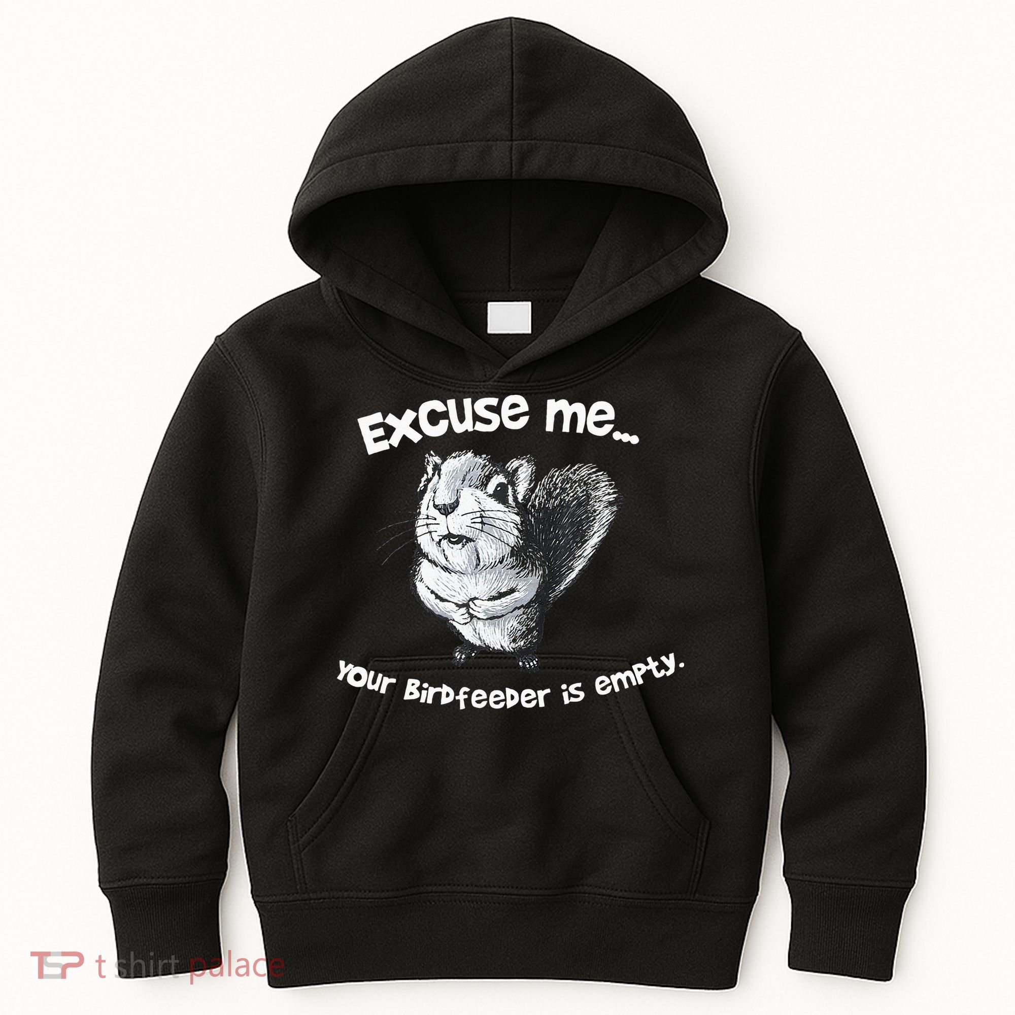 Funny Squirrel Excuse Me Your Birdfeeder Is Empty Kids Hoodie