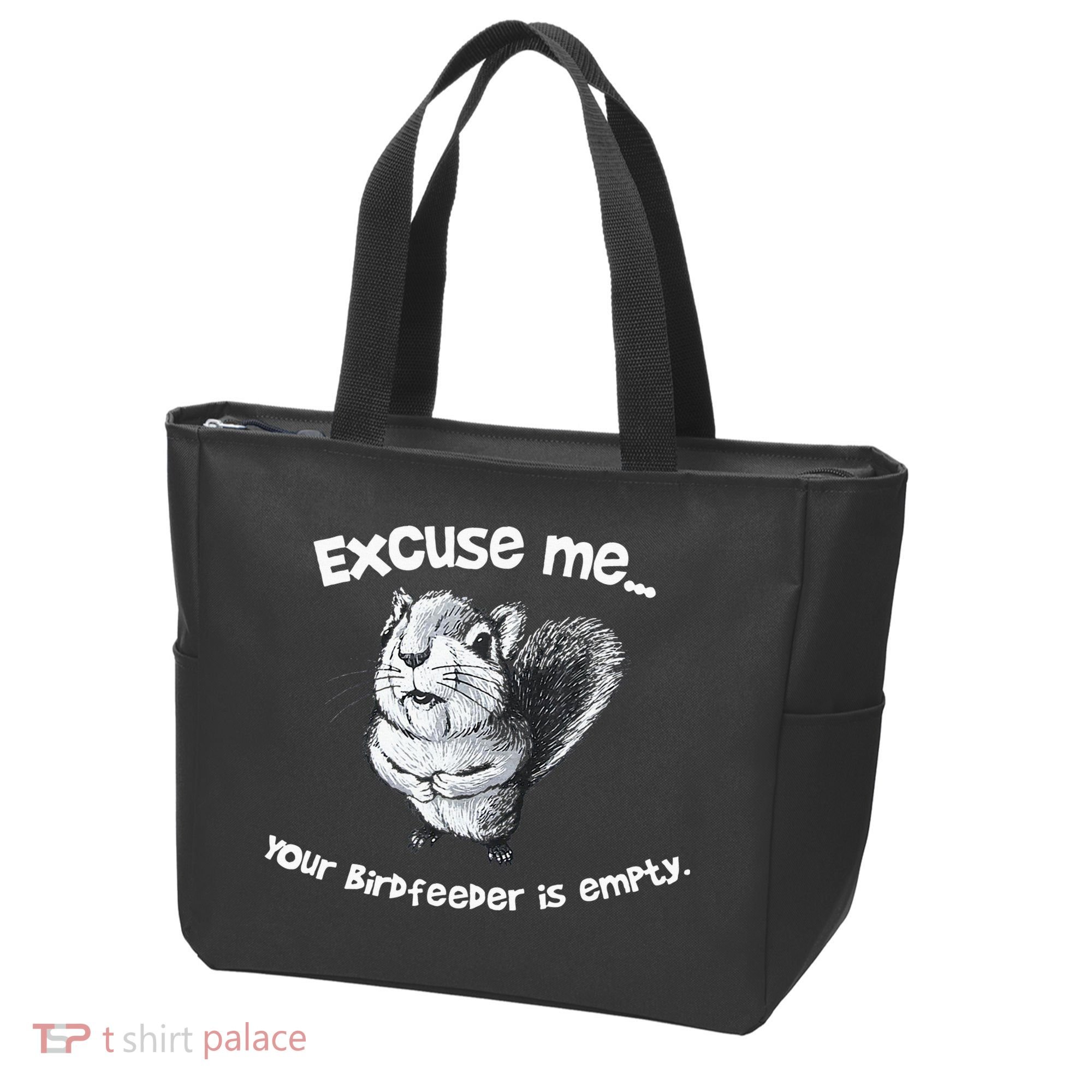 Funny Squirrel Excuse Me Your Birdfeeder Is Empty Tote Bag