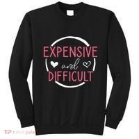 Funny Saying Expensive and Difficult Cute Heart Sweatshirt thumb 0