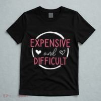 Funny Saying Expensive and Difficult Cute Heart T-Shirt thumb 5