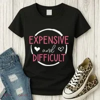 Funny Saying Expensive and Difficult Cute Heart Women's T-Shirt thumb 3