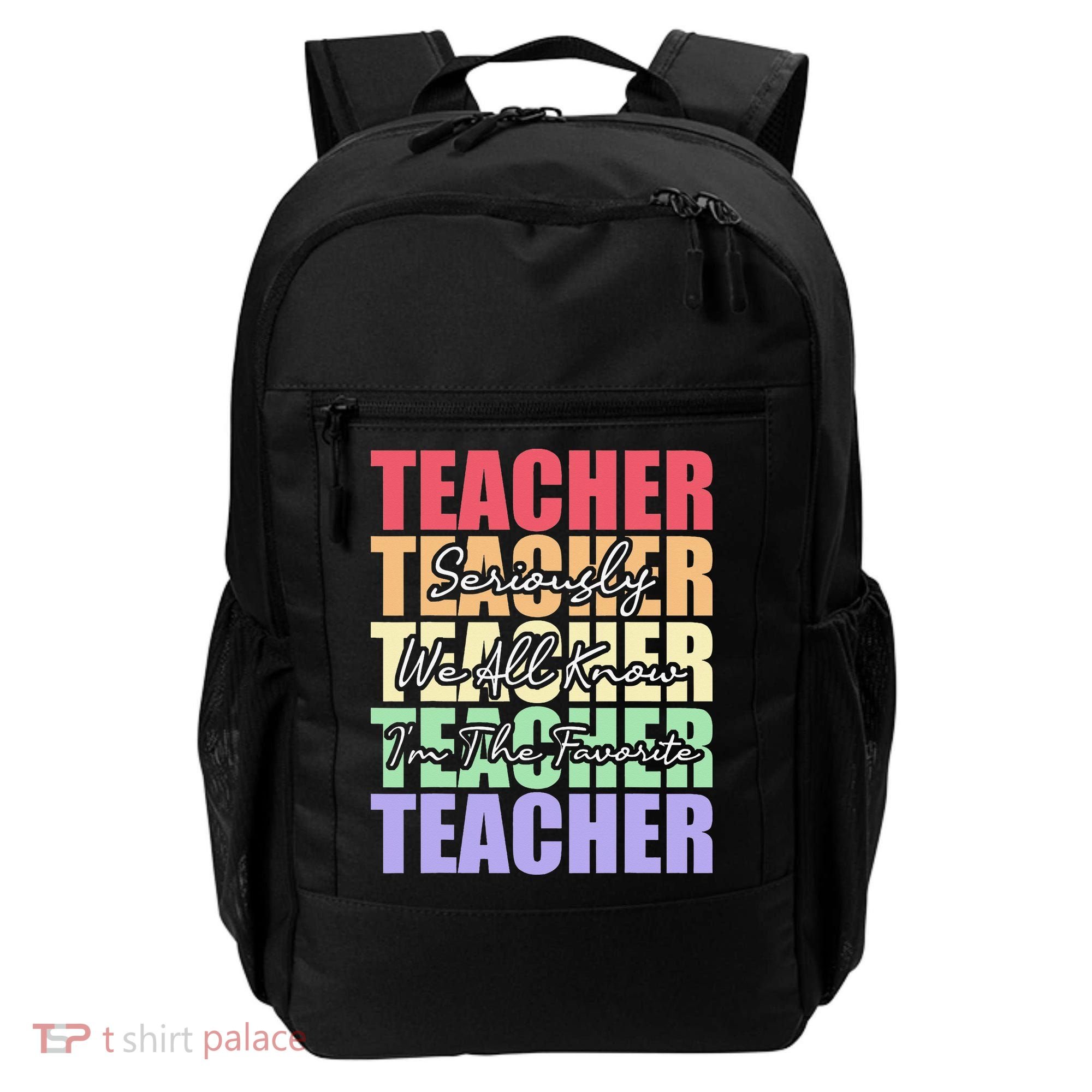 Funny Saying For Teacher Seriously Im The Favorite Teacher Backpack