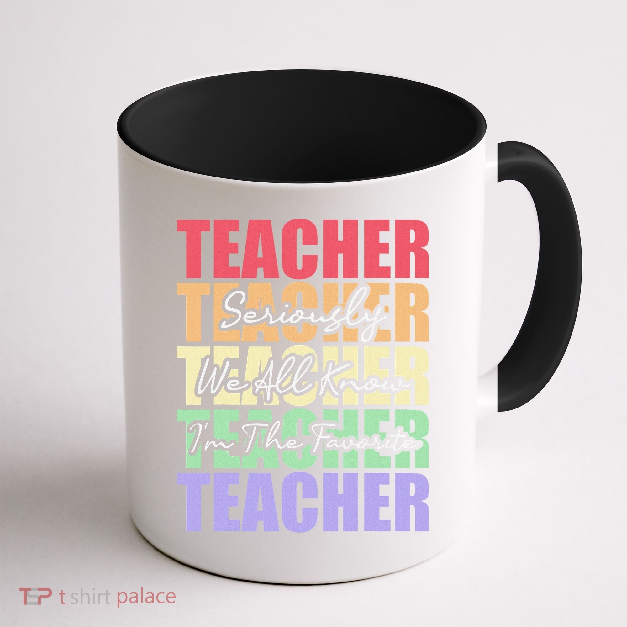 Funny Saying For Teacher Seriously Im The Favorite Teacher Coffee Mug