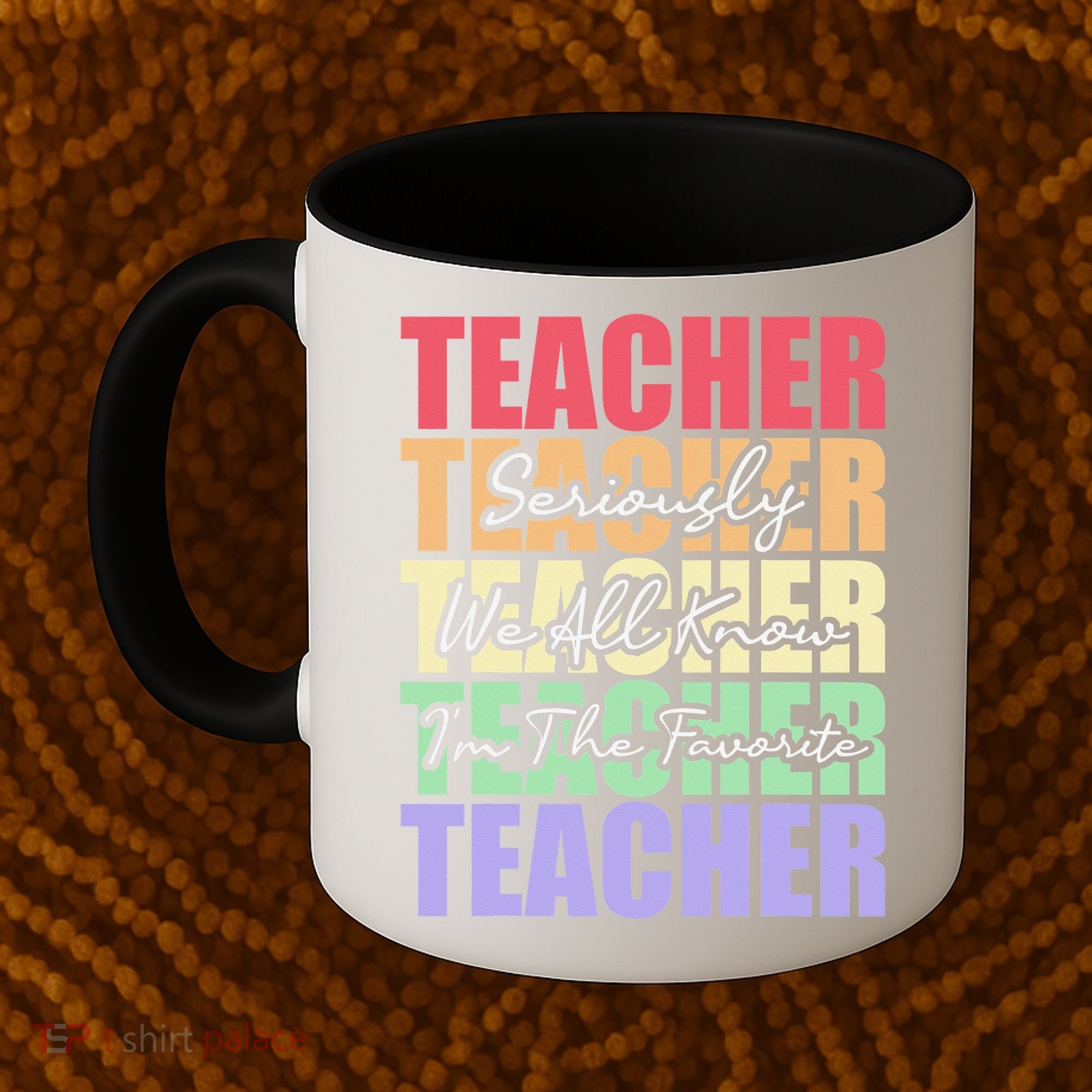 Funny Saying For Teacher Seriously Im The Favorite Teacher Coffee Mug