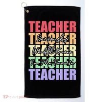 Funny Saying For Teacher Seriously Im The Favorite Teacher Golf Towel thumb 0