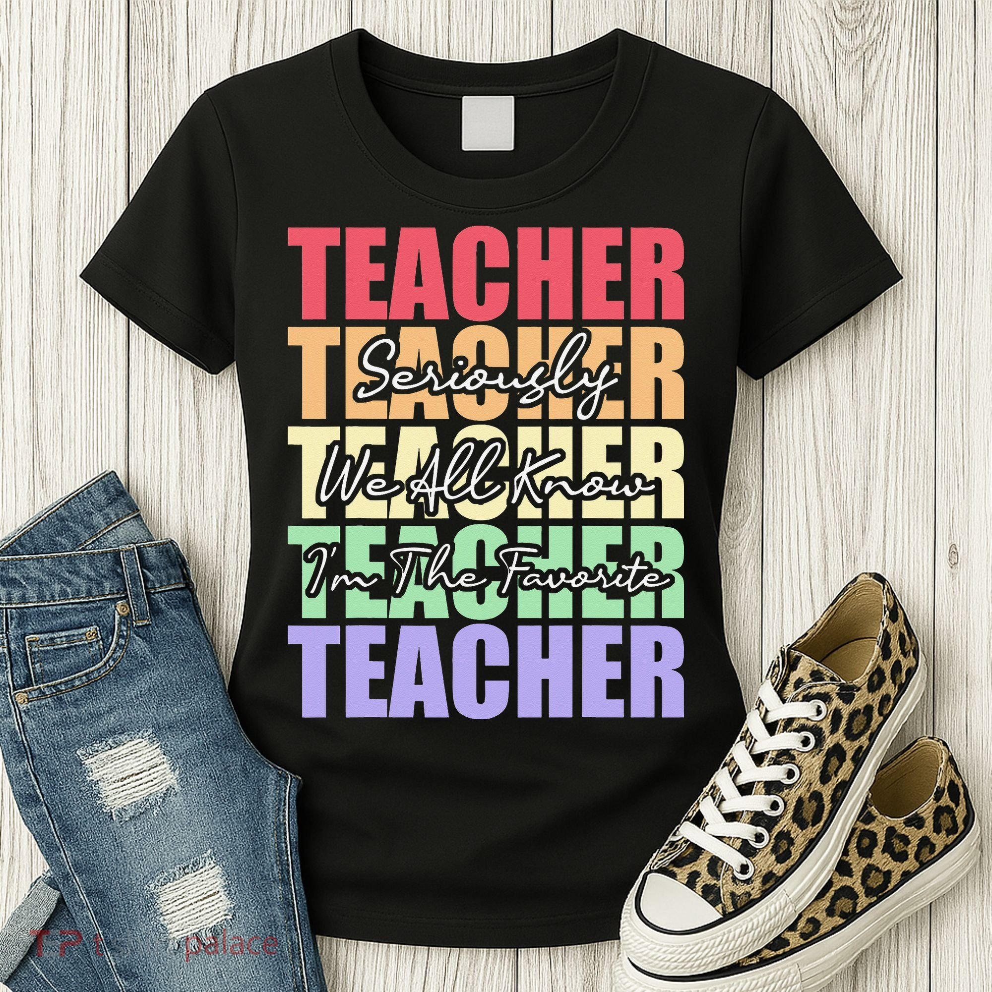 Funny Saying For Teacher Seriously Im The Favorite Teacher Women's T-Shirt