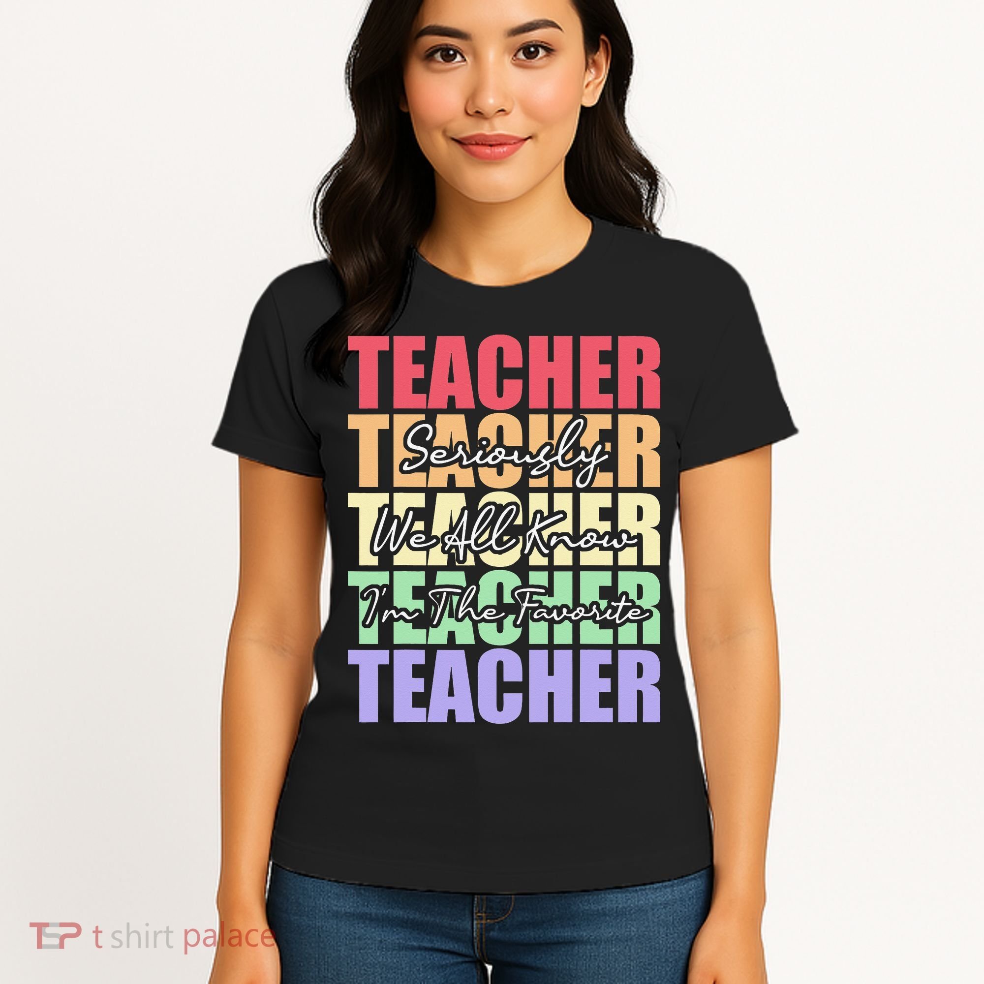 Funny Saying For Teacher Seriously Im The Favorite Teacher Women's T-Shirt