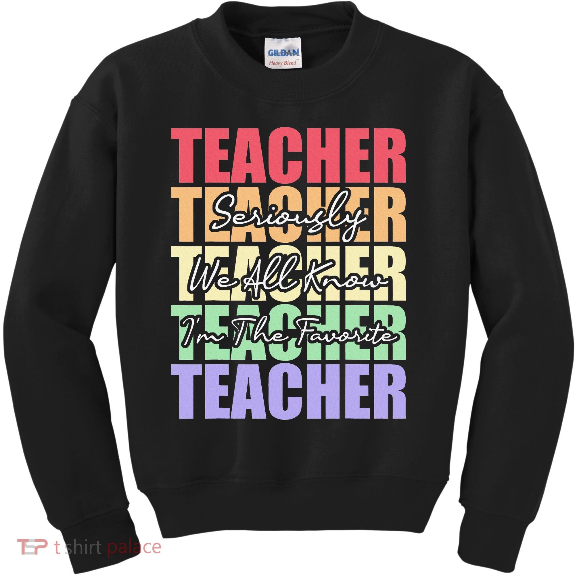 Funny Saying For Teacher Seriously Im The Favorite Teacher Kids Sweatshirt