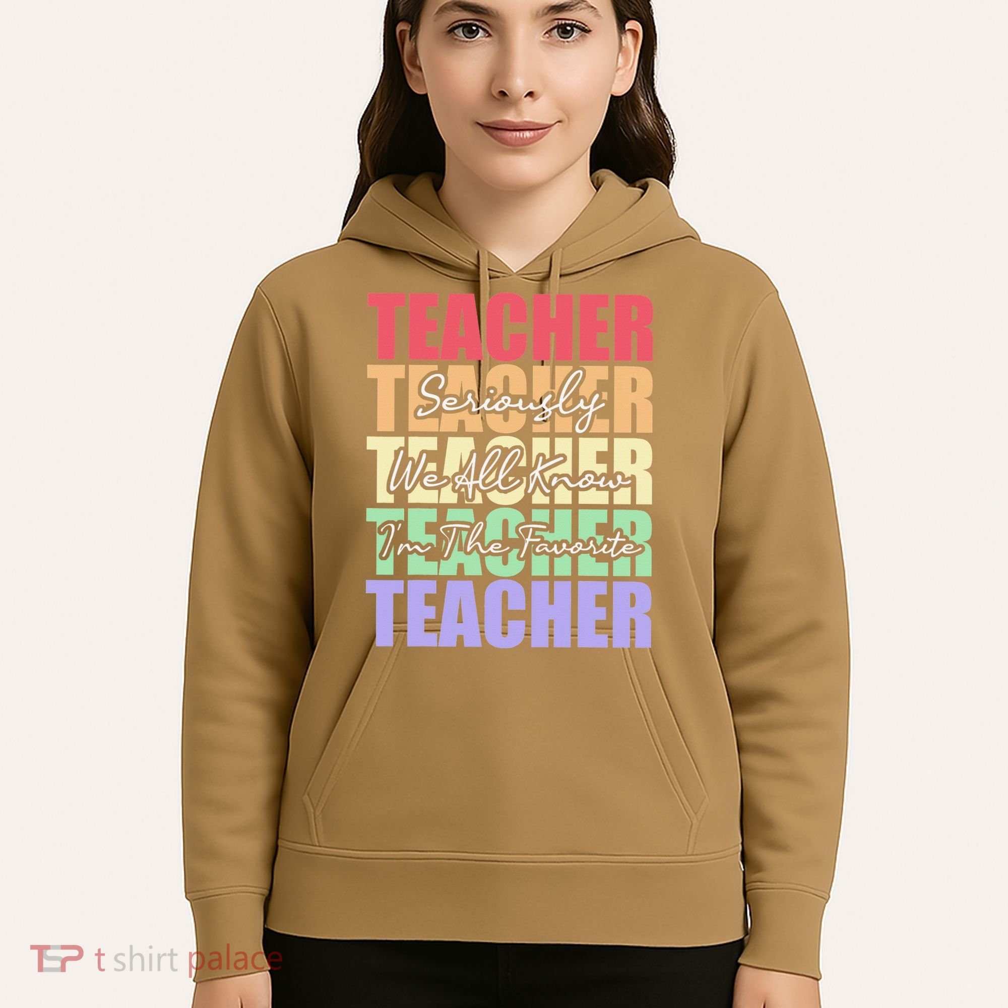 Funny Saying For Teacher Seriously Im The Favorite Teacher Hoodie