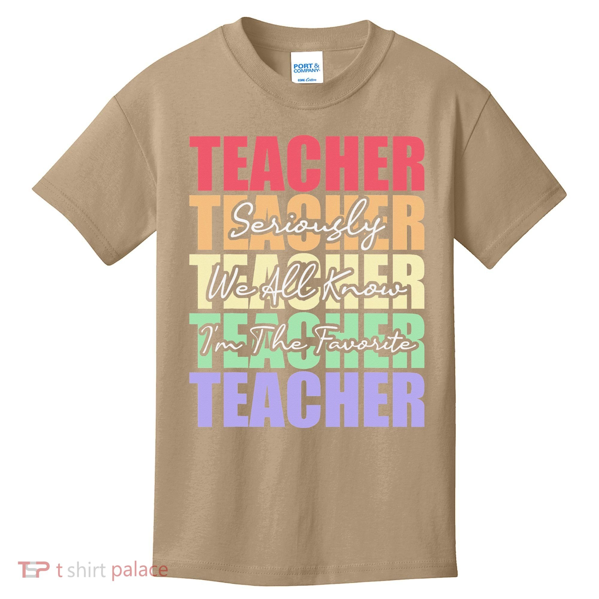 Funny Saying For Teacher Seriously Im The Favorite Teacher Kids T-Shirt