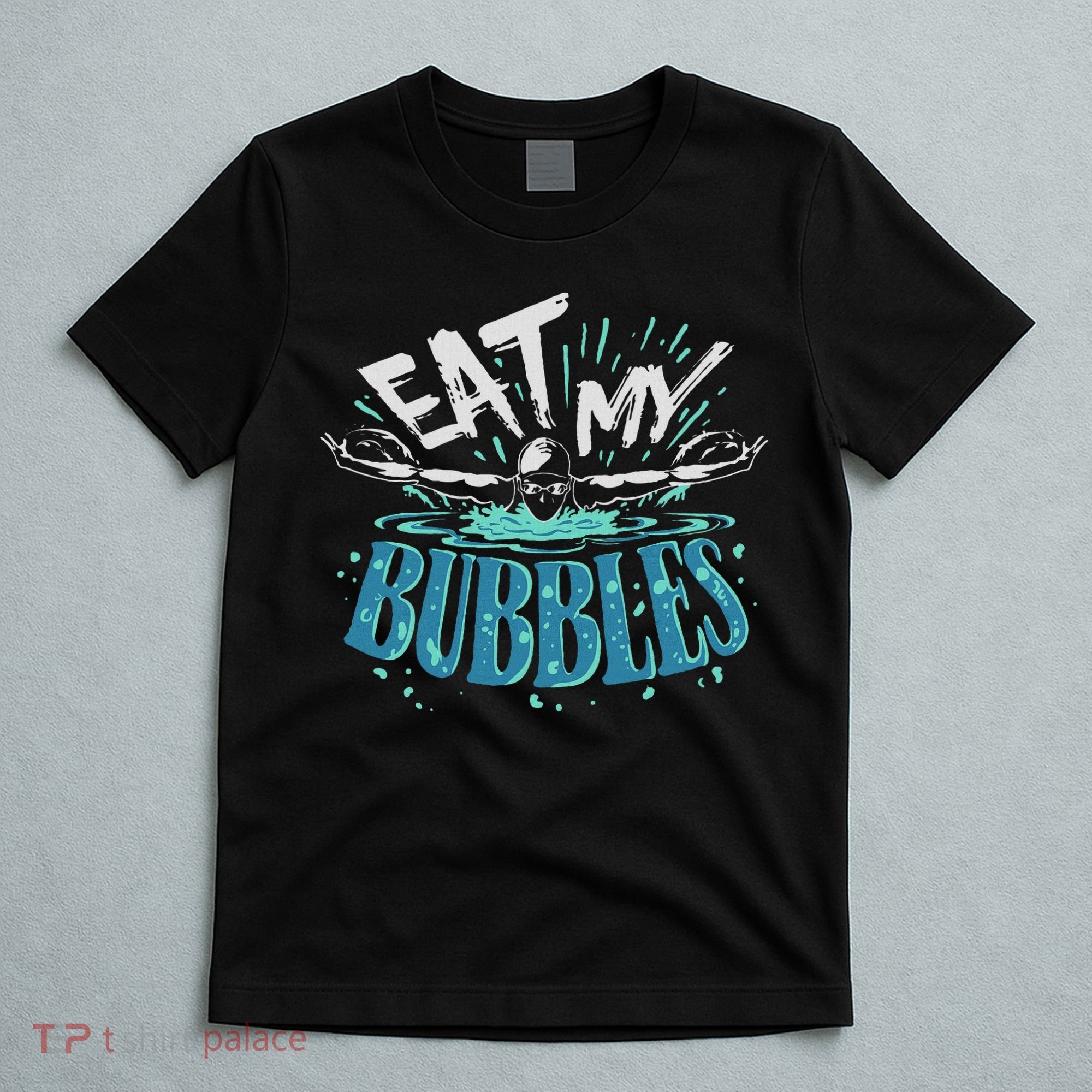 Funny Swimming Float Eat My Bubbles T-Shirt
