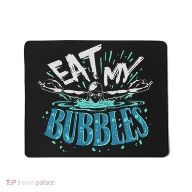 Funny Swimming Float Eat My Bubbles Mousepad