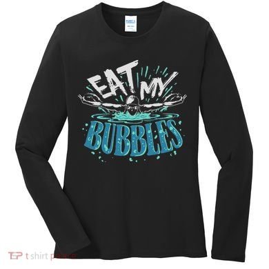 Funny Swimming Float Eat My Bubbles Women's Long Sleeve Shirt