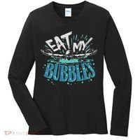 Funny Swimming Float Eat My Bubbles Women's Long Sleeve Shirt thumb 0