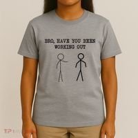 Funny Stick Figure Gym Jokes Bro Have You Been Working Out T-Shirt thumb 4