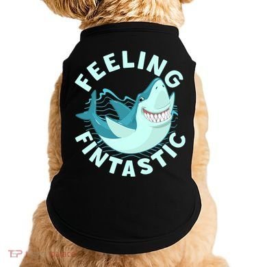 Funny Shark Feeling Fintastic Shark Week Fan Doggie Tank