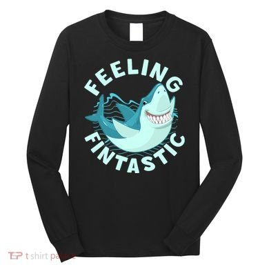 Funny Shark Feeling Fintastic Shark Week Fan Long Sleeve Shirt