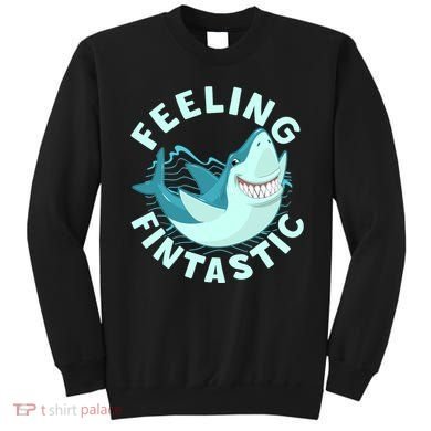 Funny Shark Feeling Fintastic Shark Week Fan Sweatshirt