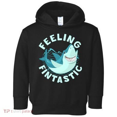 Funny Shark Feeling Fintastic Shark Week Fan Toddler Hoodie