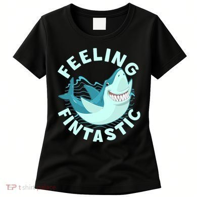 Funny Shark Feeling Fintastic Shark Week Fan Women's T-Shirt