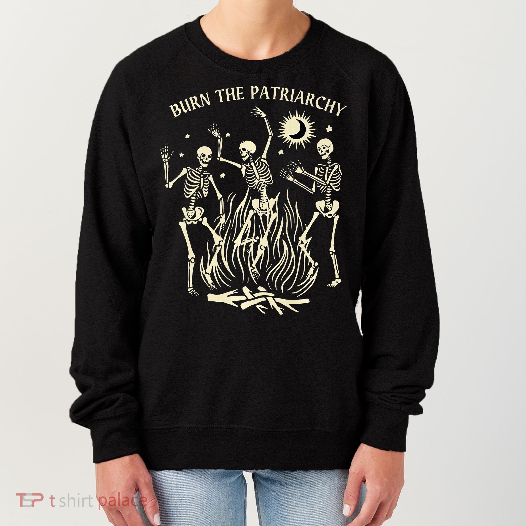 Feminist Skeleton Fun Burn Patriarchy Halloween Rights Women's Sweatshirt