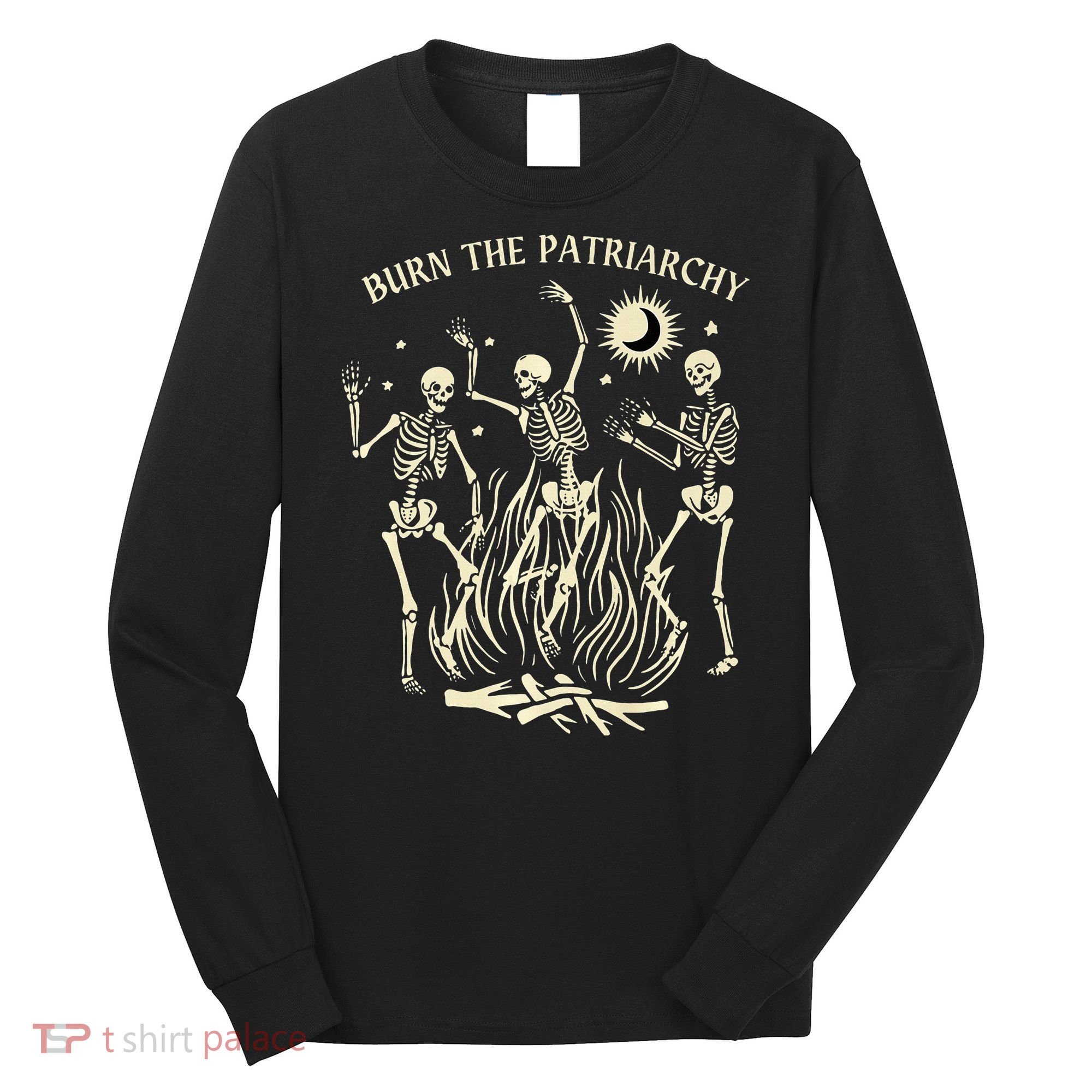 Feminist Skeleton Fun Burn Patriarchy Halloween Rights Long Sleeve Shirt