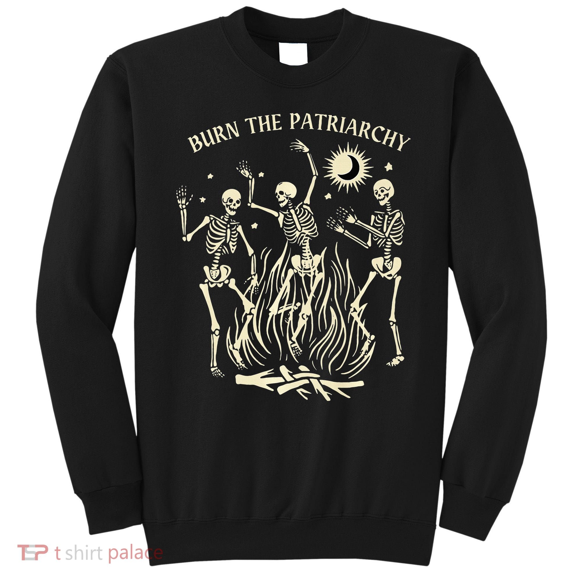 Feminist Skeleton Fun Burn Patriarchy Halloween Rights Sweatshirt