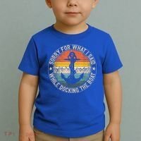 Funny Sorry For What I Said While Docking The Boat Toddler T-Shirt thumb 2