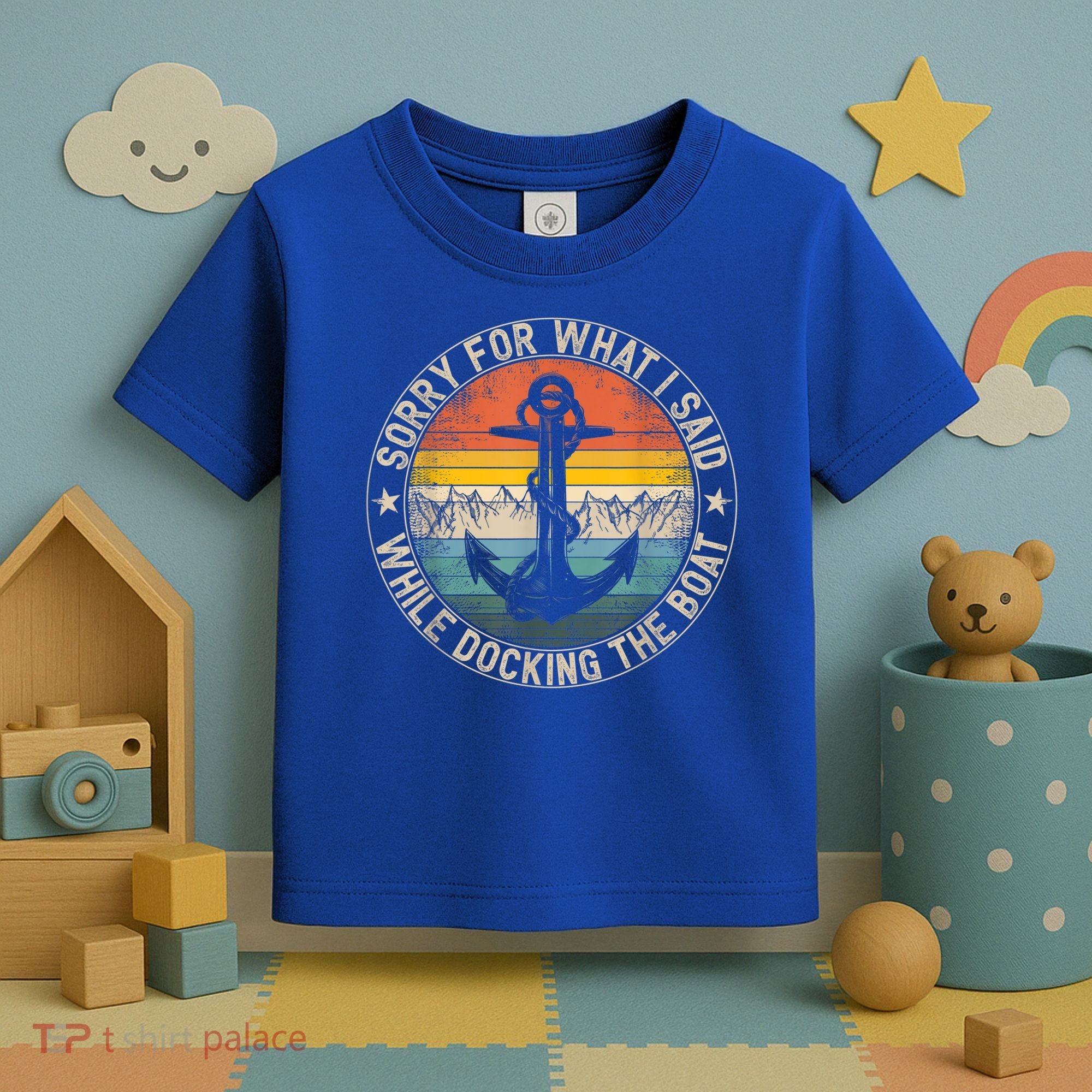 Funny Sorry For What I Said While Docking The Boat Toddler T-Shirt