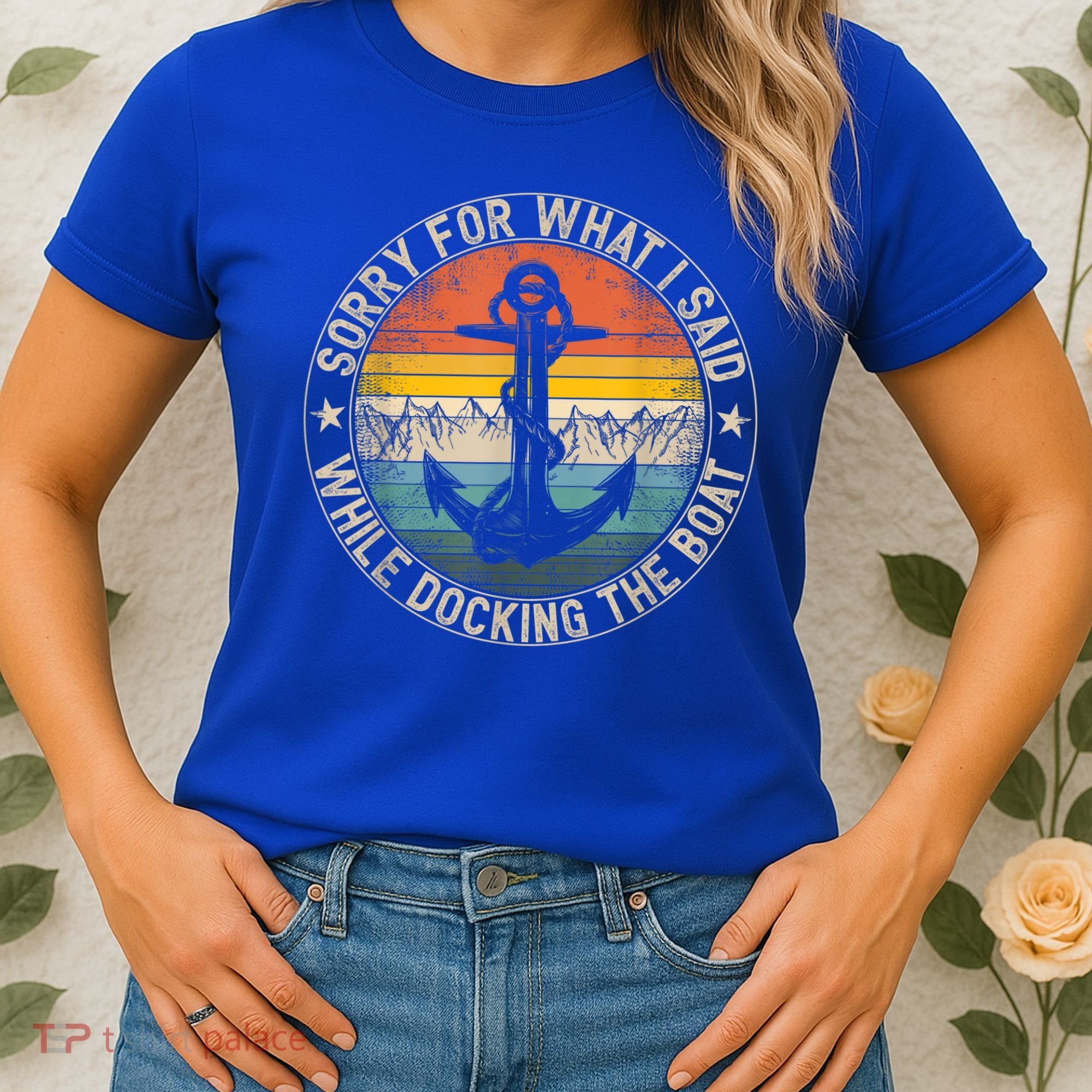 Funny Sorry For What I Said While Docking The Boat Women's T-Shirt