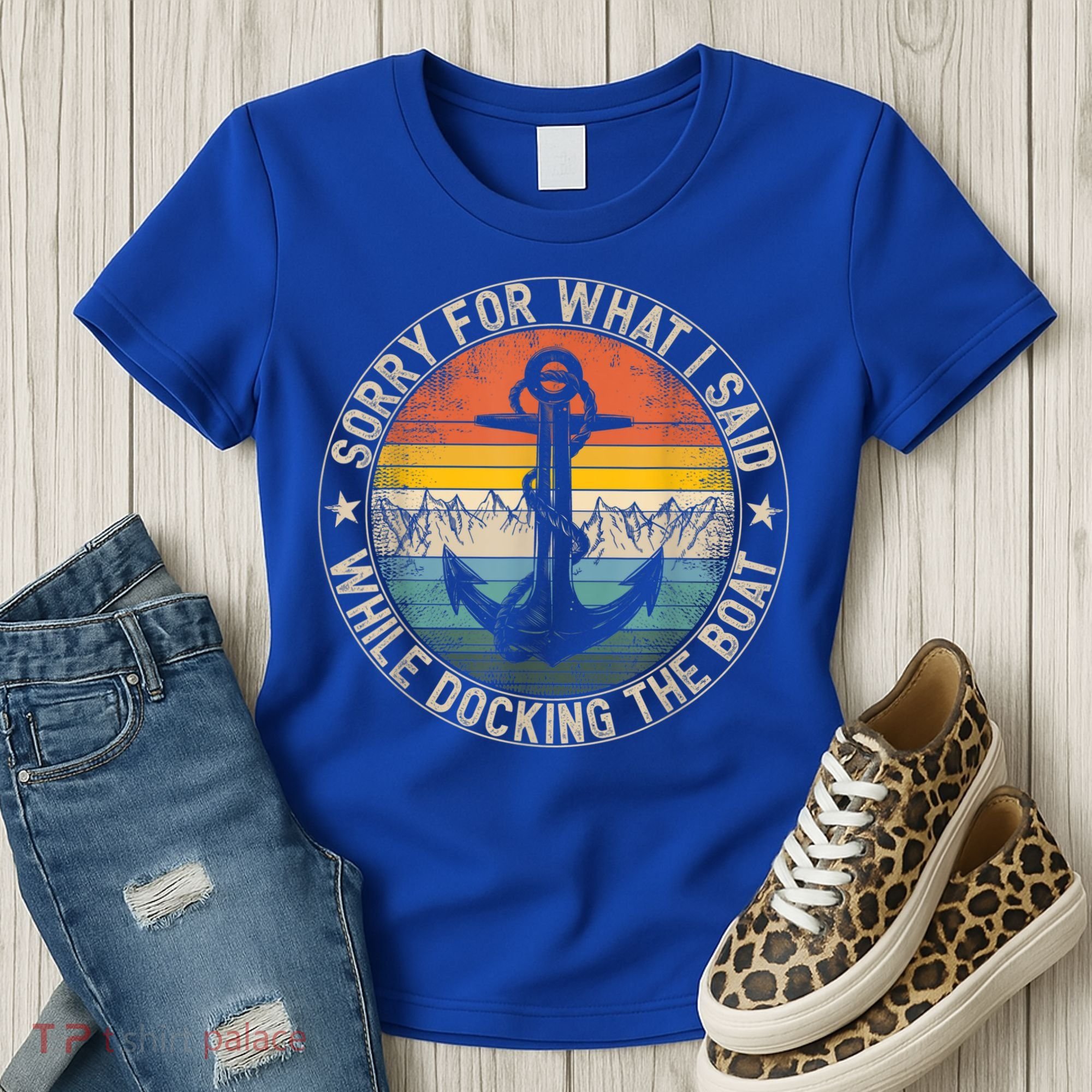 Funny Sorry For What I Said While Docking The Boat Women's T-Shirt
