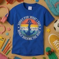 Funny Sorry For What I Said While Docking The Boat Kids T-Shirt thumb 3