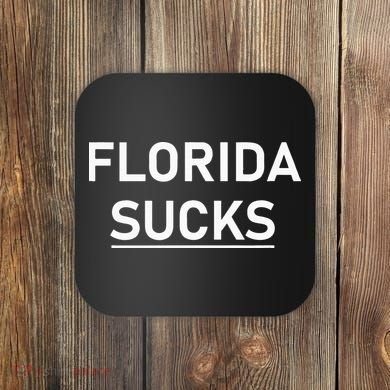 Florida Sucks Coaster