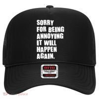 Funny Sorry For Being Annoying It Will Happen Again Hat thumb 0