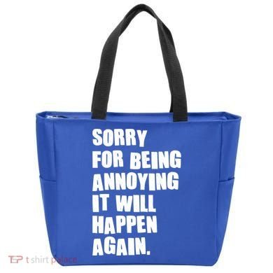 Funny Sorry For Being Annoying It Will Happen Again Tote Bag