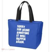 Funny Sorry For Being Annoying It Will Happen Again Tote Bag thumb 3