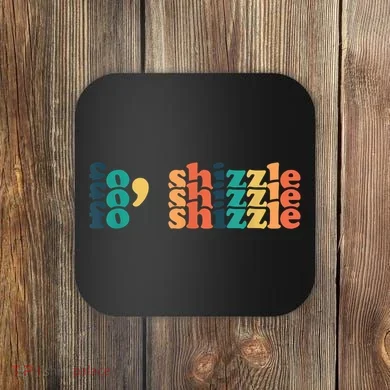 Fo Shizzle Coaster