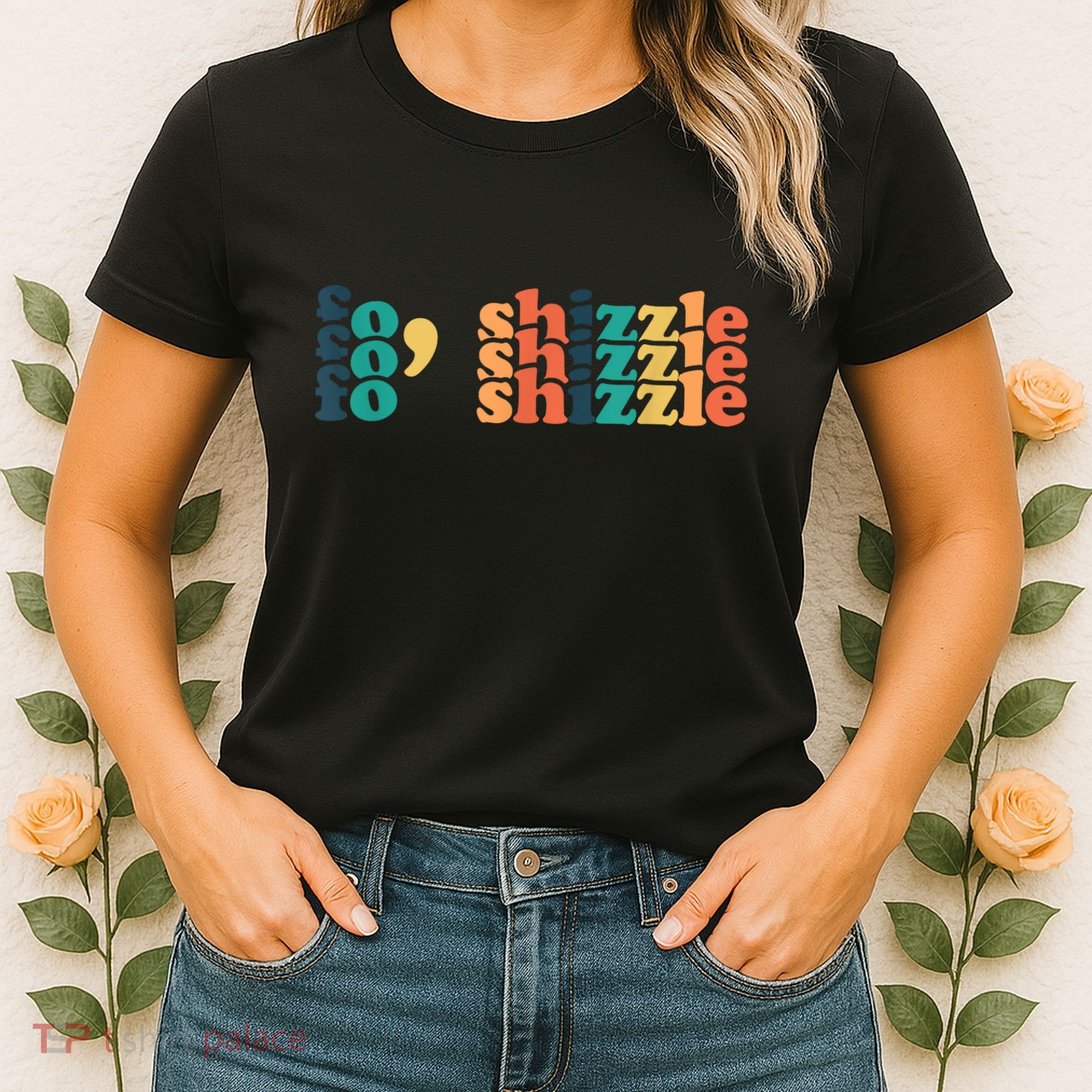 Fo Shizzle Women's T-Shirt
