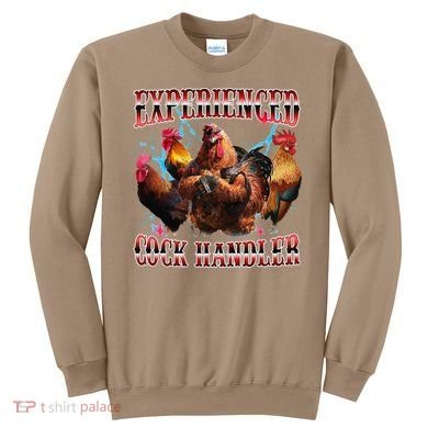 Funny Sayings For Adult Experienced Cock Handler Meme Dank Sweatshirt