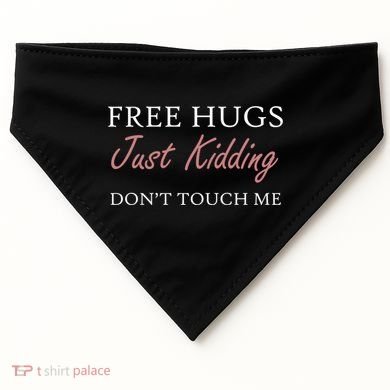 Funny Sarcastic Free Hugs Just Ding Don't Touch Me Gift USA-Made Doggie Bandana