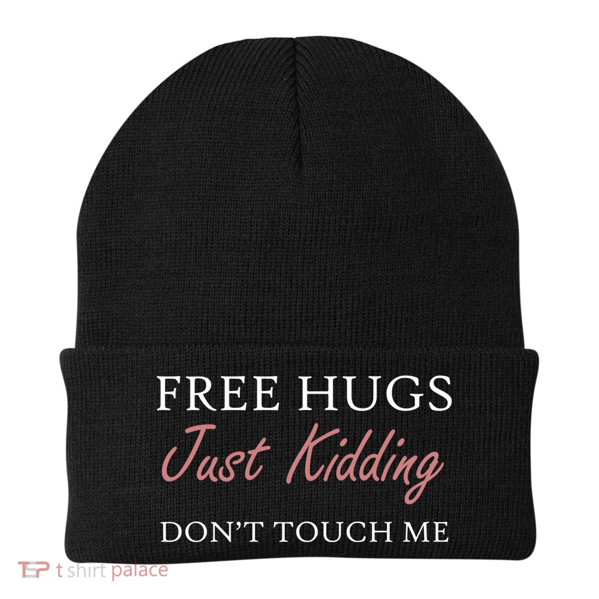 Funny Sarcastic Free Hugs Just Ding Don't Touch Me Gift Beanie