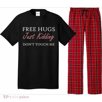 Funny Sarcastic Free Hugs Just Ding Don't Touch Me Gift Pajama Set