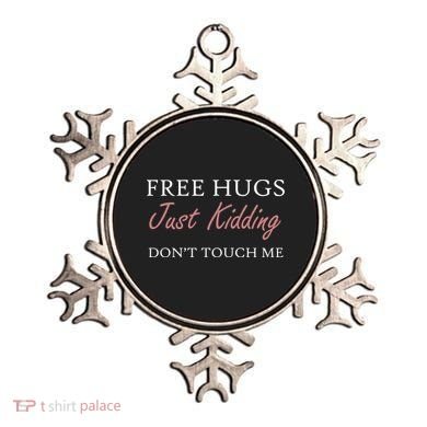 Funny Sarcastic Free Hugs Just Ding Don't Touch Me Gift Ornament